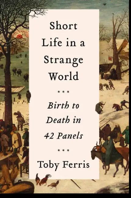 Short Life in a Strange World by Toby Ferris