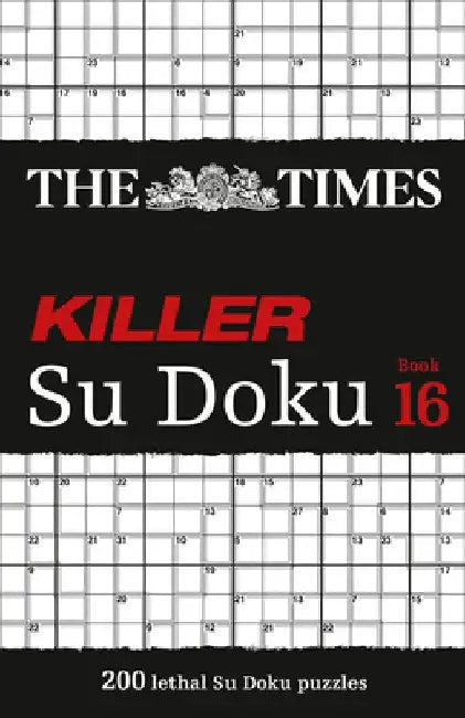 The Times Killer Su Doku Book 16: 200 Lethal Su Doku Puzzles by The Times Mind Games