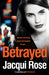 Betrayed by Jacqui Rose
