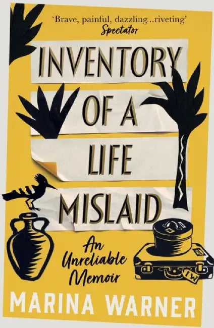 Inventory of a Life Mislaid by Marina Warner