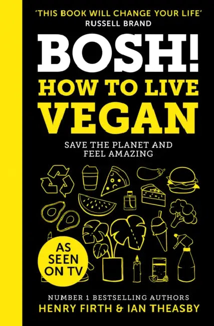 BOSH! How to Live Vegan by Adam Arnold