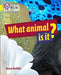 Collins Big Cat Phonics for Letters and Sounds - What Animal Is It?: Band 3/Yellow by Becca Heddle