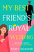 My Best Friend’s Royal Wedding by Romy Sommer
