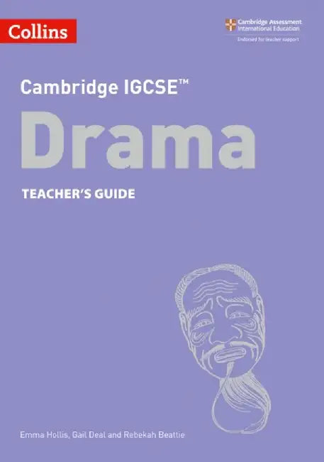 Cambridge IGCSE™ Drama Teacher’s Guide by Emma Hollis