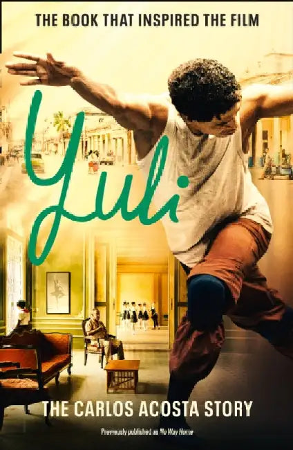 Yuli: The Carlos Acosta Story by Carlos Acosta