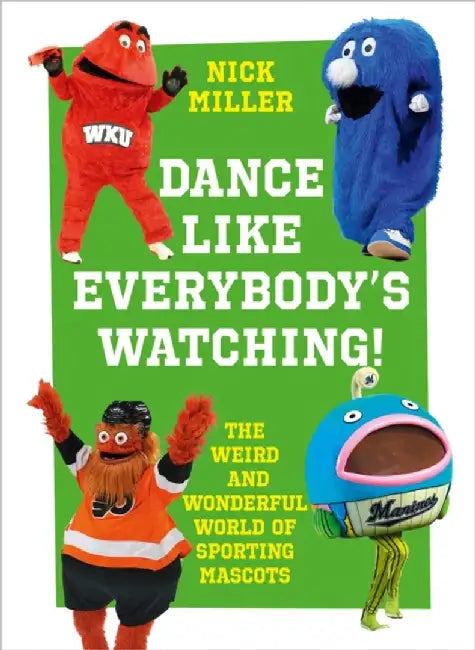 Dance Like Everybody’s Watching! by Nick Miller