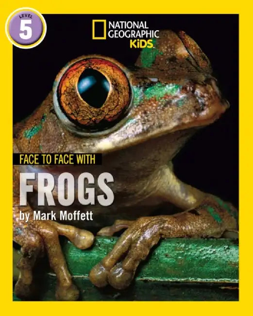 Face to Face with Frogs by Mark Moffett