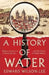 A History of Water by Edward Wilson-Lee