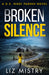 Broken Silence by Liz Mistry