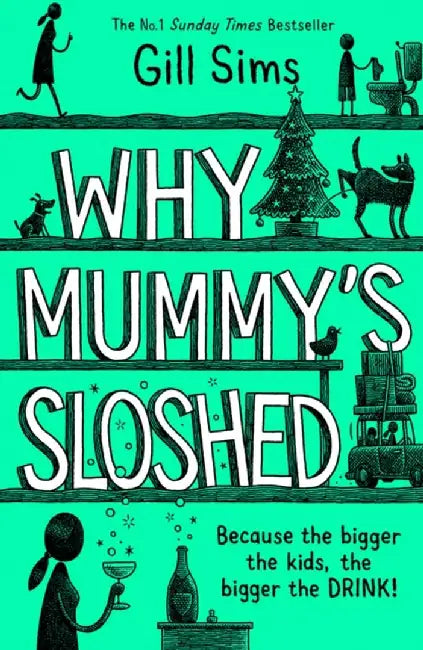 Why Mummy's Sloshed by Gill Sims