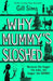 Why Mummy's Sloshed by Gill Sims
