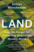 Land by Simon Winchester