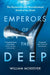 Emperors of the Deep by William McKeever