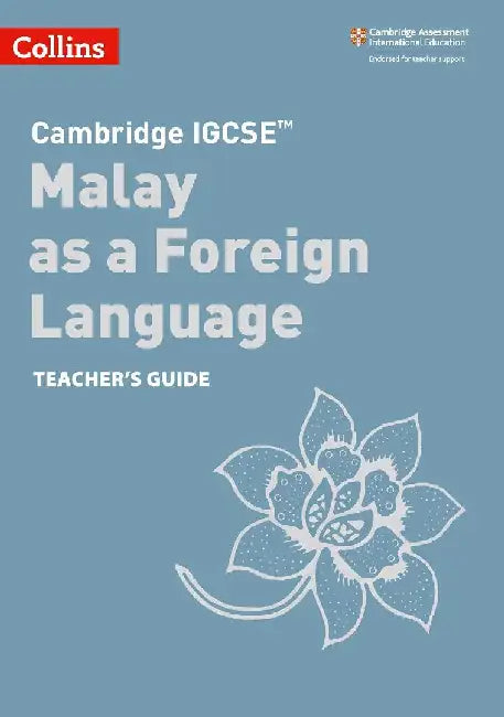 Cambridge IGCSE™ Malay as a Foreign Language Teacher’s Guide by Collins Uk