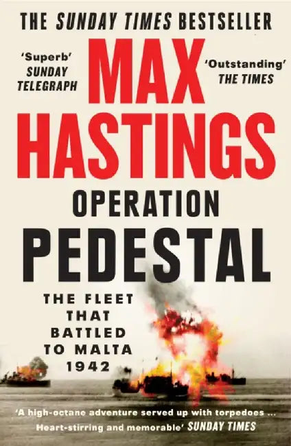 Operation Pedestal by Max Hastings