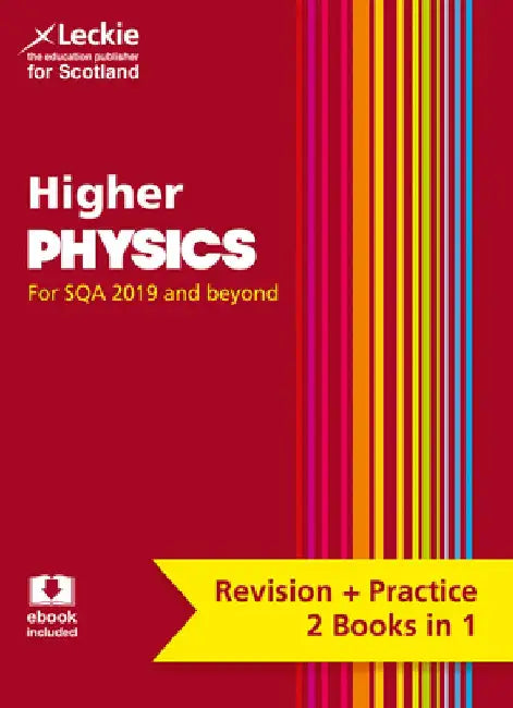Complete Revision and Practice Sqa Exams - Higher Physics Complete Revision and Practice: Revise Curriculum for Excellence Sqa Exams by Leckie