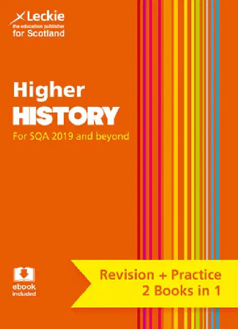Complete Revision and Practice Sqa Exams - Higher History Complete Revision and Practice: Revise Curriculum for Excellence Sqa Exams by Leckie