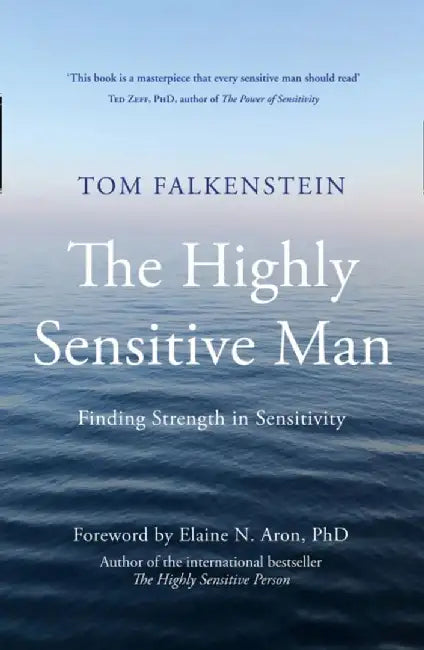 The Highly Sensitive Man by Tom Falkenstein