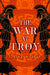 The War at Troy (the Troy Quartet, Book 2) by Lindsay Clarke