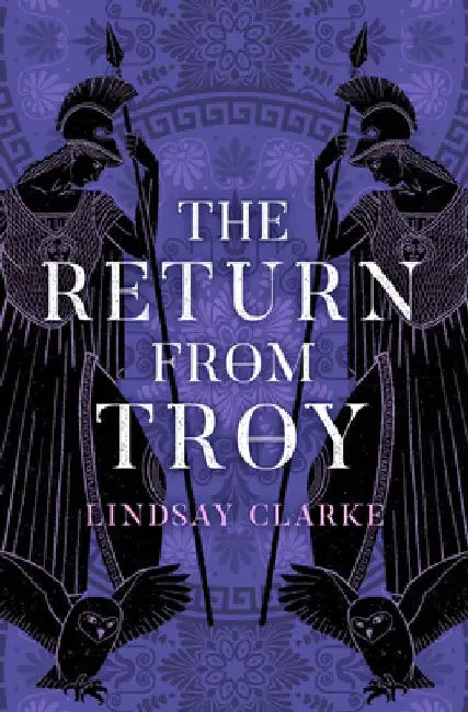 The Return from Troy by Lindsay Clarke