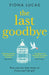The Last Goodbye by Fiona Lucas