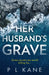 Her Husband’s Grave by P L Kane