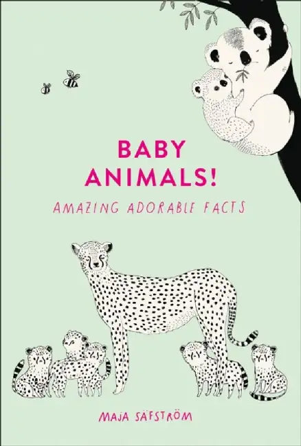 Baby Animals! by Maja Safstrom