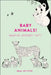 Baby Animals! by Maja Safstrom