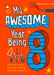 My Awesome Year Being 8 by Harpercollins Uk