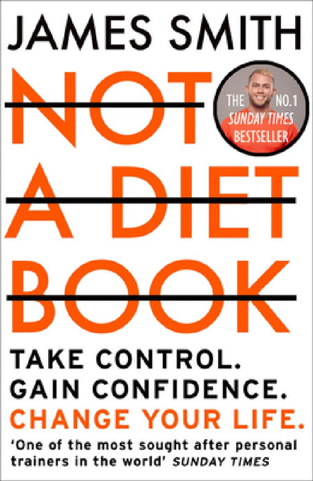 Not a Diet Book: Take Control. Gain Confidence. Change Your Life.
