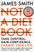 Not a Diet Book: Take Control. Gain Confidence. Change Your Life. by James Smith