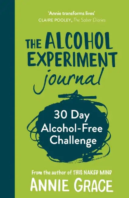 The Alcohol Experiment Journal by Annie Grace