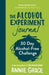 The Alcohol Experiment Journal by Annie Grace