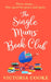 The Single Mums’ Book Club by Victoria Cooke