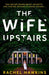 The Wife Upstairs by Rachel Hawkins