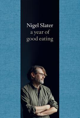 A Year of Good Eating by Nigel Slater