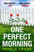 One Perfect Morning by Pamela Crane