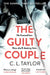 The Guilty Couple by C.L. Taylor