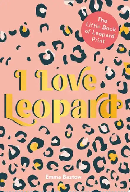 I LOVE LEOPARD by Anthony W. Wood