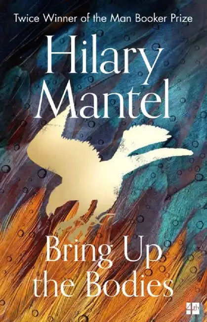 Bring Up the Bodies by Hilary Mantel