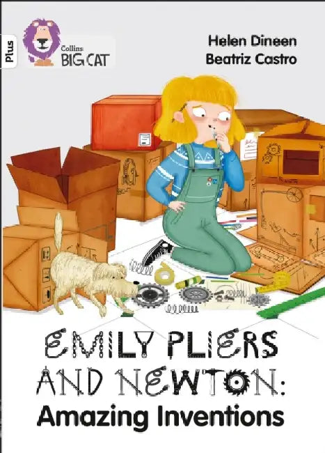 Emily Pliers and Newton: Amazing Inventions: Band 10+/White Plus by Helen Dineen