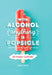 With Alcohol Anything is Popsicle by Jassy Davis