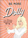 Be More Dolly by Alice Gomer