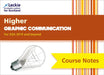 Course Notes for Sqa Exams - Higher Graphic Communication Course Notes (Second Edition): For Curriculum for Excellence Sqa Exams by Leckie