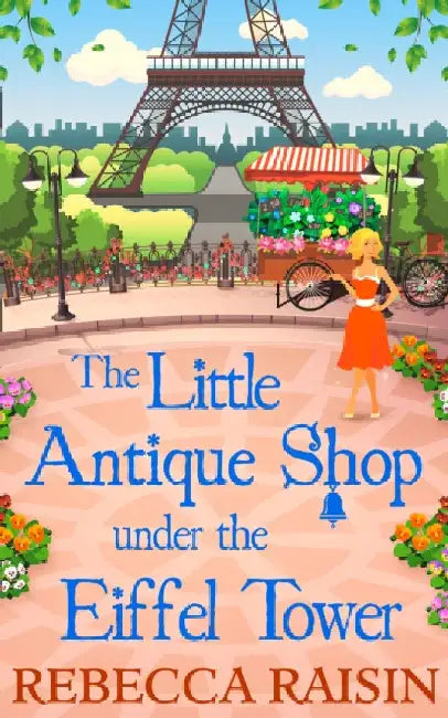 The Little Antique Shop Under The Eiffel Tower by Rebecca Raisin