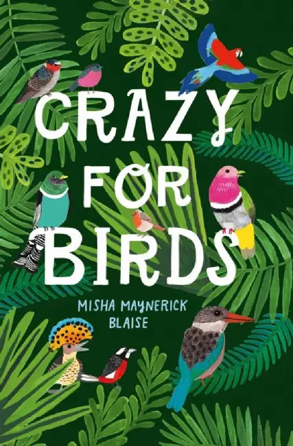 Crazy for Birds by Misha Maynerick Blaise