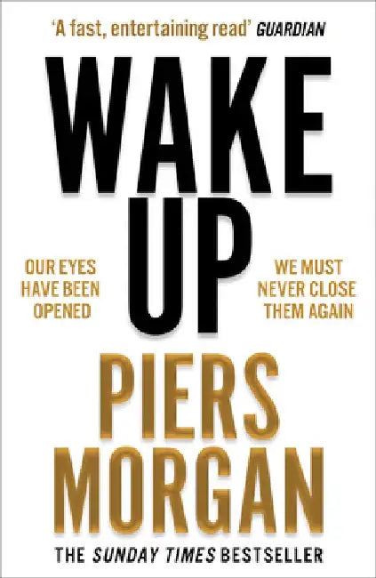 Wake Up: Why the World Has Gone Nuts by Piers Morgan