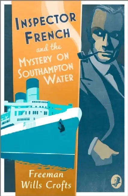 Inspector French and the Mystery on Southampton Water by Freeman Wills Crofts