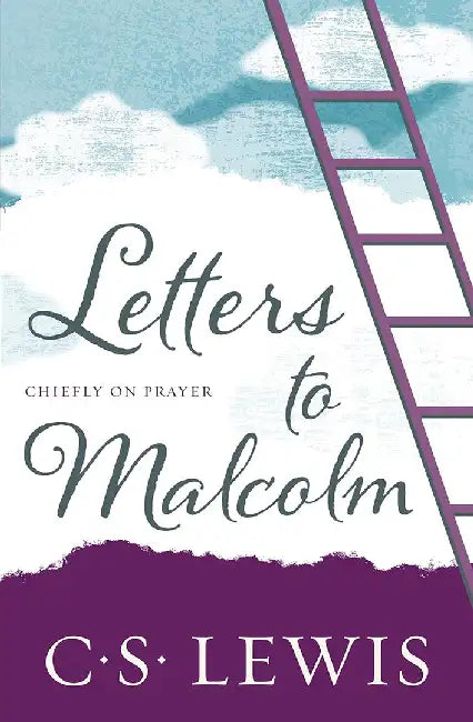 Letters to Malcolm by C. S. Lewis