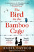 The Bird in the Bamboo Cage by Hazel Gaynor